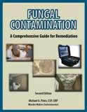 Fungal Contamination: A Comp. Guide for Remediation 2nd Edition