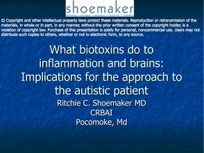 What Biotoxins Do To Inflammation and Brains:  Implications for the Approach to the Autistic Patient